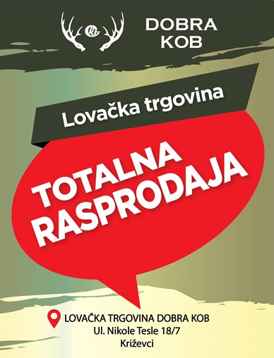 Totalna rasprodaja u lovačkoj trgovini Dobra kob!